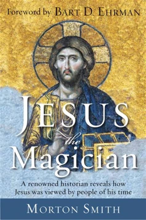 Jesus the Magician A Renowned Historian Reveals How Jesus was Viewed by People of His Time Kindle Editon