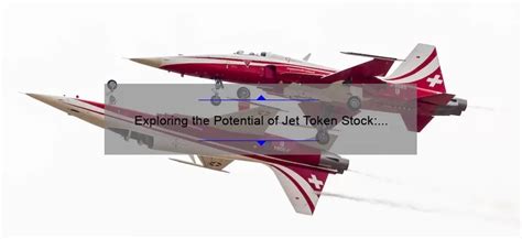 Jet Token Stock: A Comprehensive Guide to a Rising Star