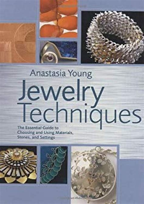 Jewelry Techniques: The Essential Guide to Choosing and Using Materials, Stones, and Settings Kindle Editon