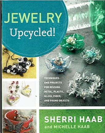 Jewelry Upcycled! Techniques and Projects for Reusing Metal Reader