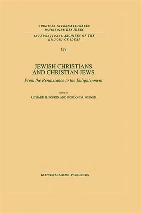 Jewish Christians and Christian Jews From the Renaissance to the Enlightenment Kindle Editon