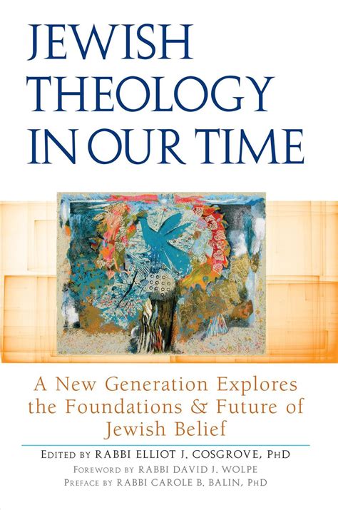 Jewish Theology in Our Time A New Generation Explores the Foundations and Future of Jewish Belief Epub