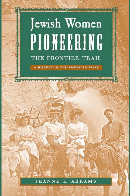 Jewish Women Pioneering the Frontier Trail A History in the American West Kindle Editon