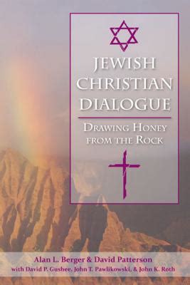 Jewish-Christian Dialogue Drawing Honey from the Rock 1st Edition Doc