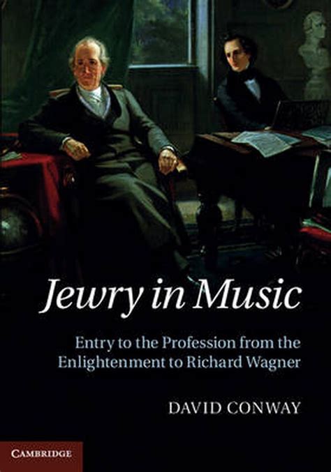 Jewry in Music Entry to the Profession from the Enlightenment to Richard Wagner PDF