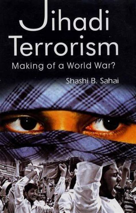 Jihadi Terrorism Making of a World War? Kindle Editon