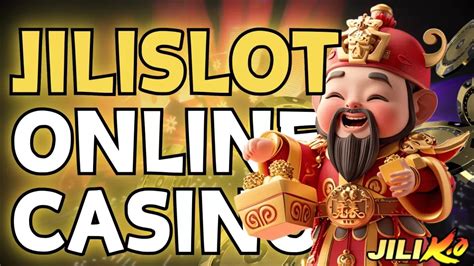 JiliSlot com: The Ultimate Guide to Online Casino Gaming