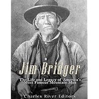 Jim Bridger The Life and Legacy of America s Most Famous Mountain Man Epub