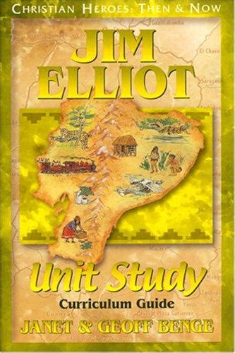 Jim Elliot Christian Heroes Then and Now Unit Study Curriculum Guide Reader