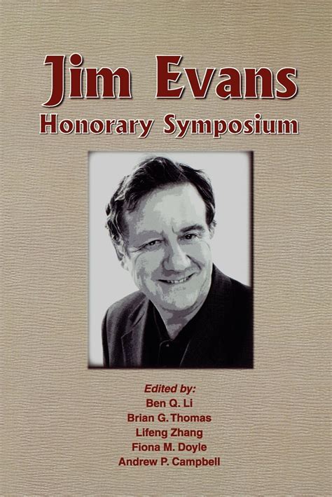 Jim Evans Honorary Symposium Proceedings of the Symposium Sponsored by the Light Metals Division of Doc