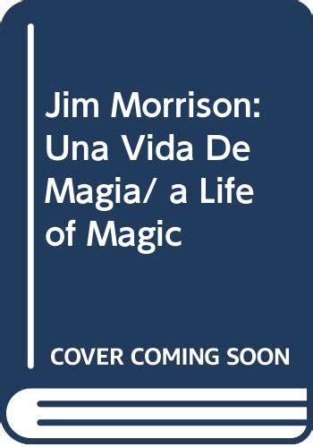 Jim Morrison Una Vida De Magia a Life of Magic Spanish Edition PDF