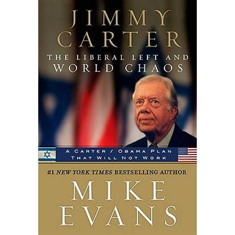 Jimmy Carter The Liberal Left and World Chaos A Carter Obama Plan That Will Not Work PDF