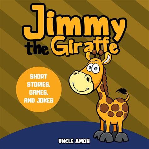 Jimmy the Giraffe Short Stories Games Jokes and More Fun Time Reader Book 32 Doc