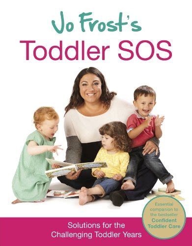 Jo Frosts Toddler SOS: Solutions for the Trying Toddler Years Ebook Epub