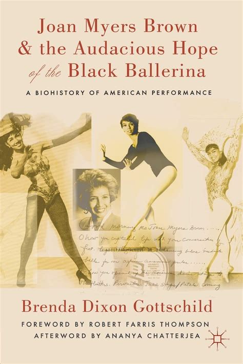 Joan Myers Brown and the Audacious Hope of the Black Ballerina A Biohistory of American Performance Reader