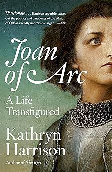 Joan of Arc A Life Transfigured Kindle Editon