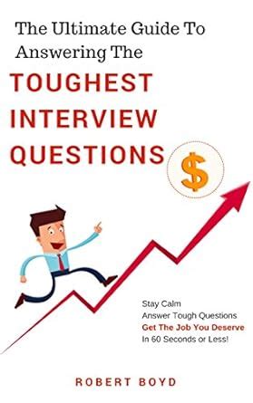 Job App Questions: The Ultimate Guide to Answering the Toughest Interview Questions