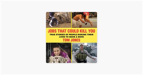 Jobs That Could Kill You True Stories Of People Risking Their Lives To Make A Buck Kindle Editon