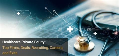 Jobs in Private Equity Healthcare: A Lucrative and Impactful Career Path