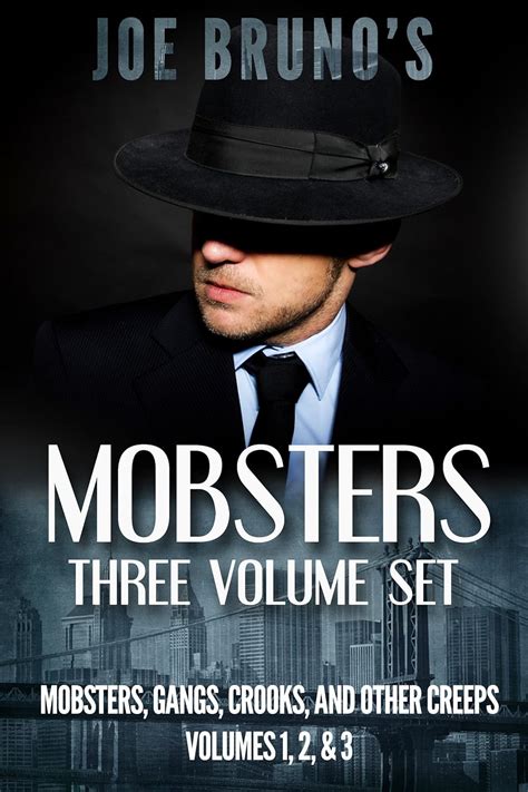 Joe Bruno s Mobsters Three Volume Set Mobsters Gangs Crooks and Other Creeps Volumes 1 2 and 3  Doc