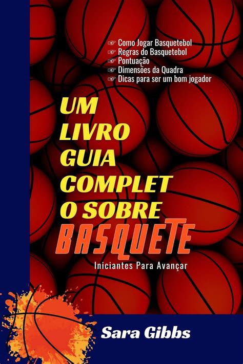 Jogador de Basquete: Um Guia Completo para Dominar as Quadras