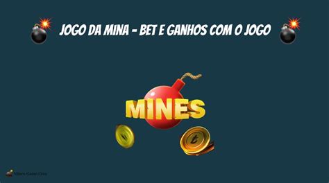 Jogo da Mina Bet: Entenda o Que É, Aprenda Como Funcionar e Ganhe Dinheiro