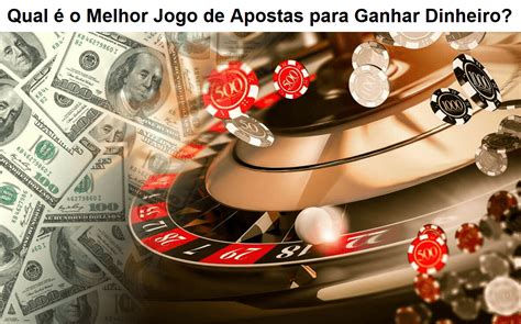 Jogos de Aposta para Ganhar Dinheiro: O Guia Definitivo