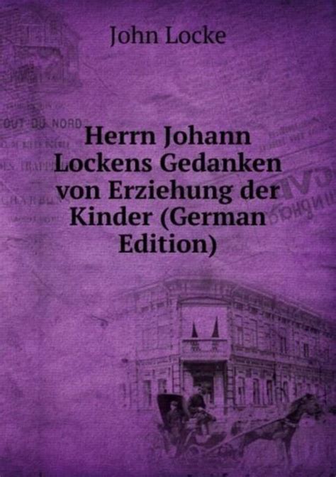 Johann Lockens Gedanken Von Erziehung Der Kinder German Edition Epub