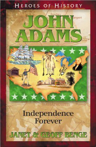 John Adams Independence Forever Heroes of History Reader