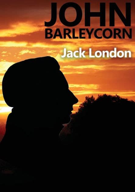 John Barleycorn 1913 is an autobiographical novel Doc