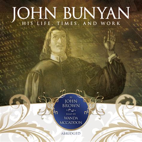 John Bunyan His Life Times and Work Vol 2 of 2 Classic Reprint