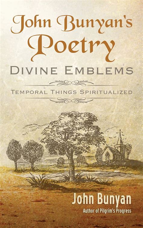 John Bunyan s Poetry Illustrated Divine Emblems Bunyan Updated Classics Book 3 PDF