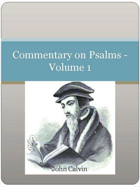 John Calvin Commentary on the Psalms Volume 1 Kindle Editon