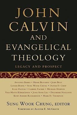 John Calvin and Evangelical Theology: Legacy and Prospect PDF