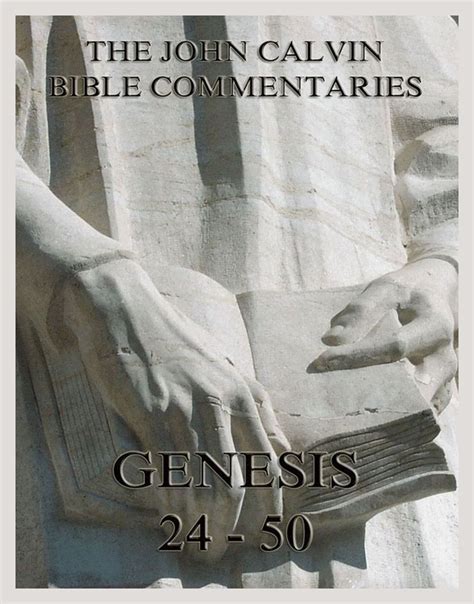 John Calvin s Bible Commentaries On Genesis 24 50 Epub