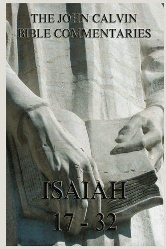 John Calvin s Bible Commentaries On Isaiah 17-32 Epub