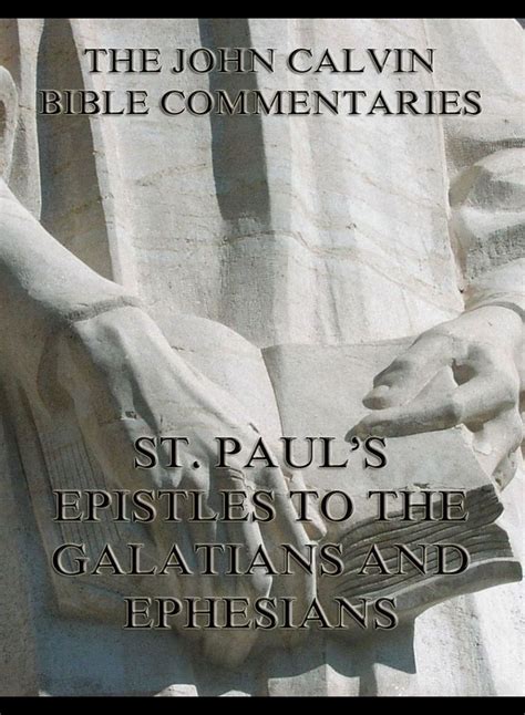 John Calvin s Bible Commentaries On St Paul s Epistles To The Galatians And Ephesians PDF