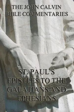 John Calvin s Bible Commentaries On St Paul s Epistles To The Galatians And Ephesians PDF