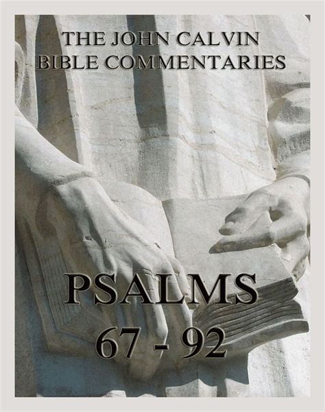 John Calvin s Bible Commentaries On The Psalms 67 92 Epub