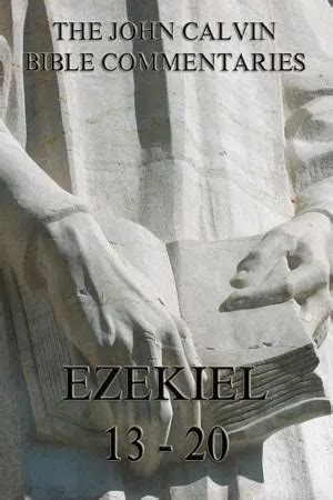 John Calvin s Commentaries On Ezekiel 13-20 Reader