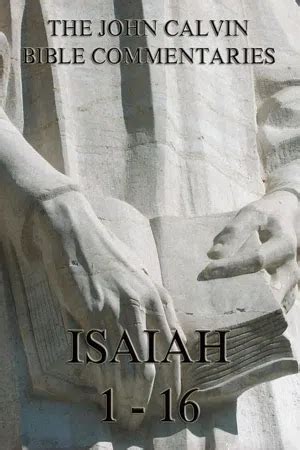 John Calvin s Commentaries On Isaiah 1-16 Reader