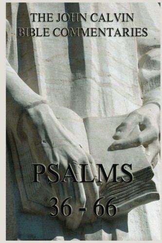 John Calvin s Commentaries On The Psalms 36 66 Kindle Editon
