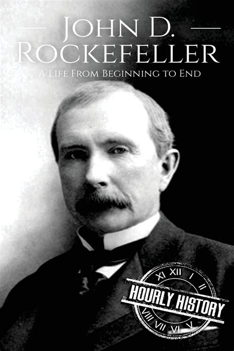 John D Rockefeller A Life From Beginning to End PDF