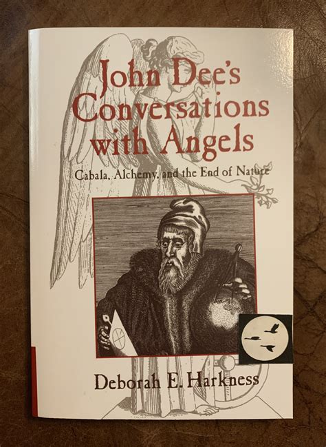 John Dee s Conversations with Angels Cabala Alchemy and the End of Nature Reader