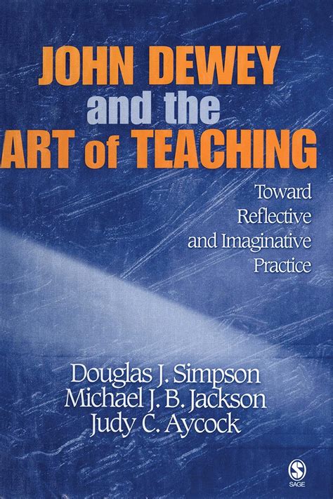 John Dewey and the Art of Teaching Toward Reflective and Imaginative Practice Epub