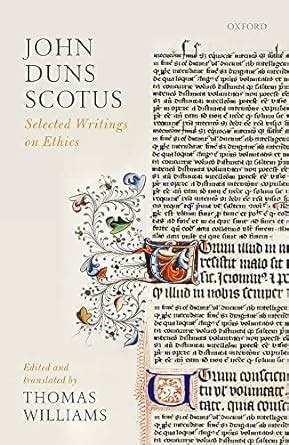 John Duns Scotus Selected Writings on Ethics Reader