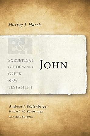 John Exegetical Guide to the Greek New Testament Doc