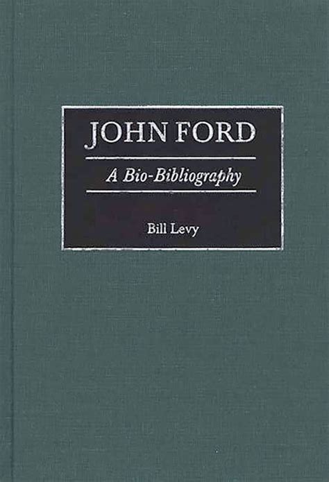 John Ford A Bio-Bibliography Annotated Edition Reader