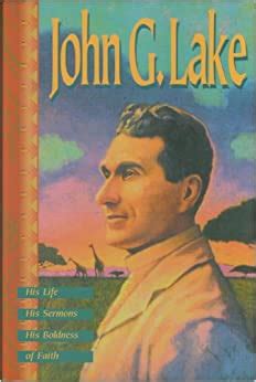 John G. Lake: His Life, His Sermons, His Boldness of Faith Ebook Reader
