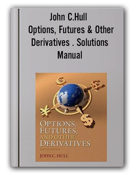 John Hull Options Futures Other Derivatives Solutions Manual PDF